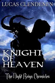 Paperback Knight of Heaven: The Night Reign Chronicles Book