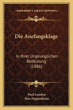 Paperback Die Anefangsklage: In Ihrer Ursprunglichen Bedeutung (1886) [German] Book