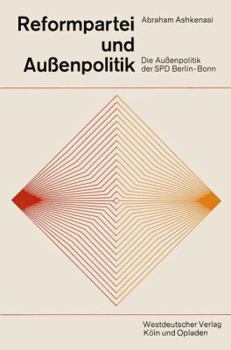 Paperback Reformpartei Und Außenpolitik: Die Außenpolitik Der SPD Berlin-Bonn [German] Book