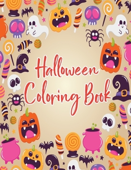 Paperback Halloween coloring book: Halloween Coloring Book for Kids Ages 4 to 8, Halloween coloring and activity book for Boys, Girls and Toddlers Ages 4 Book