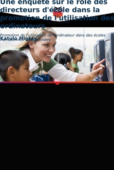 Paperback Une enquête sur le rôle des directeurs d'école dans la promotion de l'utilisation des ordinateurs [French] Book