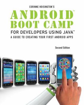 Paperback Android Boot Camp for Developers Using Java: A Guide to Creating Your First Android Apps Book