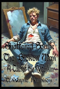Paperback Shattered Souls: The Broken Man: A Tale of the Witchkin Book