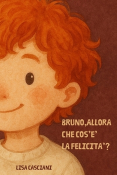 Paperback Bruno, Allora, Che Cos'e' La Felicita'? [Italian] Book