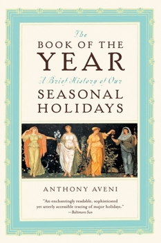 Paperback The Book of the Year: A Brief History of Our Seasonal Holidays Book