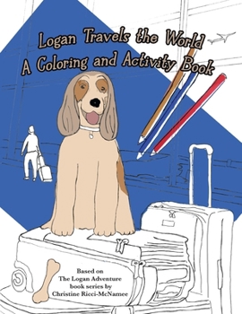 Paperback Logan Travels the World: A Coloring and Activity Book