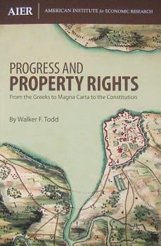 Paperback Progress and Property Rights: From the Greeks to Magna Carta to the Constitution Book