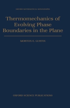 Hardcover Thermomechanics of Evolving Phase Boundaries in the Plane Book