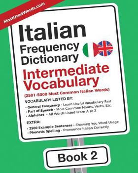 Paperback Italian Frequency Dictionary - Intermediate Vocabulary: 2501-5000 Most Common Italian Words Book