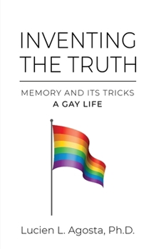Paperback Inventing the Truth: Memory and Its Tricks - A Gay Life Book