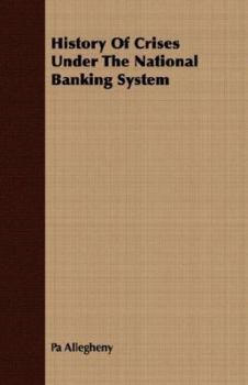 Paperback History of Crises Under the National Banking System Book