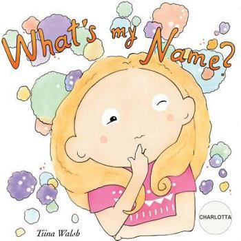 Paperback What's my name? CHARLOTTA Book