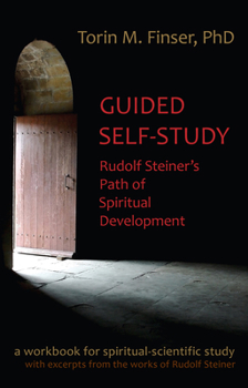 Paperback Guided Self-Study: Rudolf Steiner's Path of Spiritual Development: A Spiritual-Scientific Workbook Book