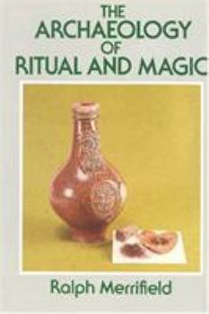 Paperback The Archaeology of Ritual and Magic Book