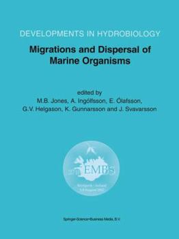 Paperback Migrations and Dispersal of Marine Organisms: Proceedings of the 37th European Marine Biology Symposium Held in Reykjavík, Iceland, 5-9 August 2002 Book