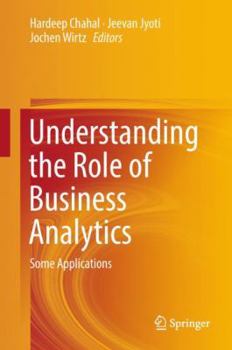 Hardcover Understanding the Role of Business Analytics: Some Applications Book