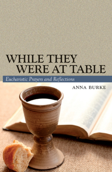 Paperback While They Were at Table: Eucharistic Prayers and Reflections Book