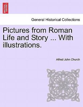 Paperback Pictures from Roman Life and Story ... with Illustrations. Book