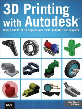 Paperback 3D Printing with Autodesk: Create and Print 3D Objects with 123d, AutoCAD and Inventor Book