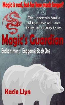 Paperback Magic's Guardian: Enchantment's Endgame Book One Book