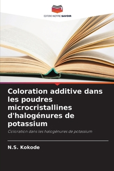Paperback Coloration additive dans les poudres microcristallines d'halogénures de potassium [French] Book
