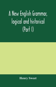 Paperback A new English grammar, logical and historical (Part I) Introduction, Phonology, and Accidence Book