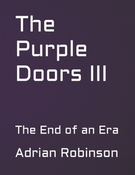 The Purple Doors III: The End of an Era