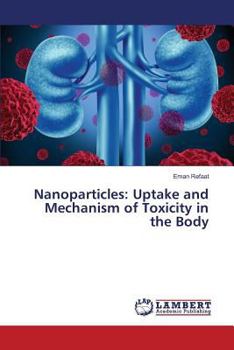 Paperback Nanoparticles: Uptake and Mechanism of Toxicity in the Body Book