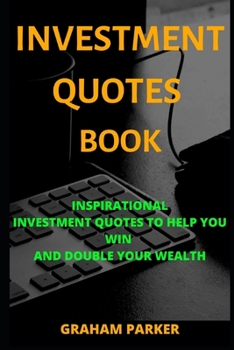 Paperback Investment Quotes Book: Inspirational Investment Quotes to help you win and double your wealth Book