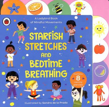 Paperback Starfish Stretches and Bedtime Breathing: A Ladybird Book of Mindful Movements Book