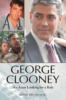 Hardcover George Clooney: An Actor Looking for a Role Book