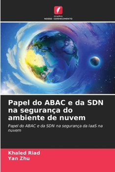 Paperback Papel do ABAC e da SDN na segurança do ambiente de nuvem [Portuguese] Book