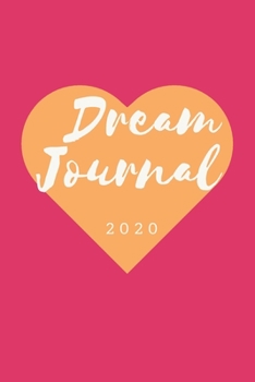 DREAM JOURNAL: WRITE YOUR DREAM EVERY YEAR/6*9INCHES/120 PAGES