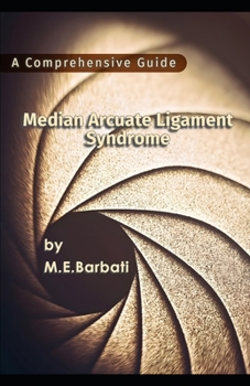 Paperback Median Arcuate Ligament Syndrome - A Comprehensive Guide Book