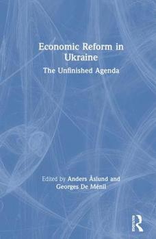 Hardcover Economic Reform in Ukraine: The Unfinished Agenda Book