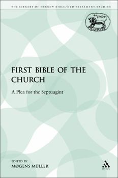 Paperback The First Bible of the Church: A Plea for the Septuagint Book