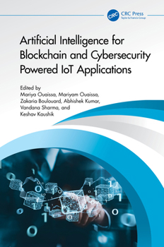Hardcover Artificial Intelligence for Blockchain and Cybersecurity Powered IoT Applications Book
