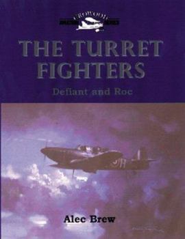 Hardcover The Turret Fighters: Defiant and Roc (Crowood Aviation Series) Book