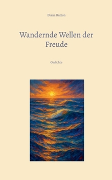 Paperback Wandernde Wellen der Freude: Gedichte [German] Book