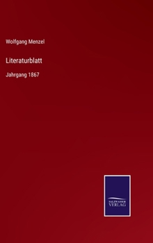Hardcover Literaturblatt: Jahrgang 1867 [German] Book