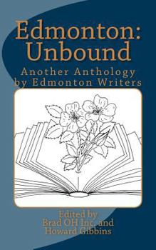 Paperback Edmonton: Unbound: Another Anthology by Edmonton Writers Book