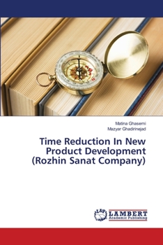Paperback Time Reduction In New Product Development (Rozhin Sanat Company) Book