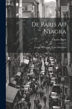 Paperback De Paris au Niagra: Journal de Voyage d'une Délégation [French] Book