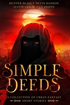 Paperback Simple Deeds: A Collection of Urban Fantasy Short Stories Book