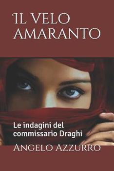 Il velo amaranto: Le indagini del commissario Draghi (Le indagini del commissario Alex Ferrari) - Book #5 of the Il commissario Draghi