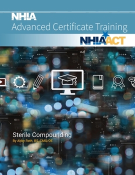 Paperback Sterile Compounding: NHIA Advanced Certificate Training Book