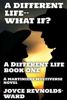 Paperback A Different Life--What If?: A Martiniere Multiverse Novel Book