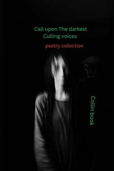 Paperback Call upon the darkest culling voices: Poetry collection Book