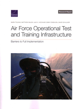 Paperback Air Force Operational Test and Training Infrastructure: Barriers to Full Implementation Book