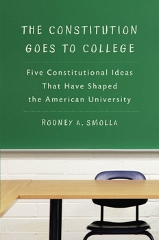 Hardcover The Constitution Goes to College: Five Constitutional Ideas That Have Shaped the American University Book
